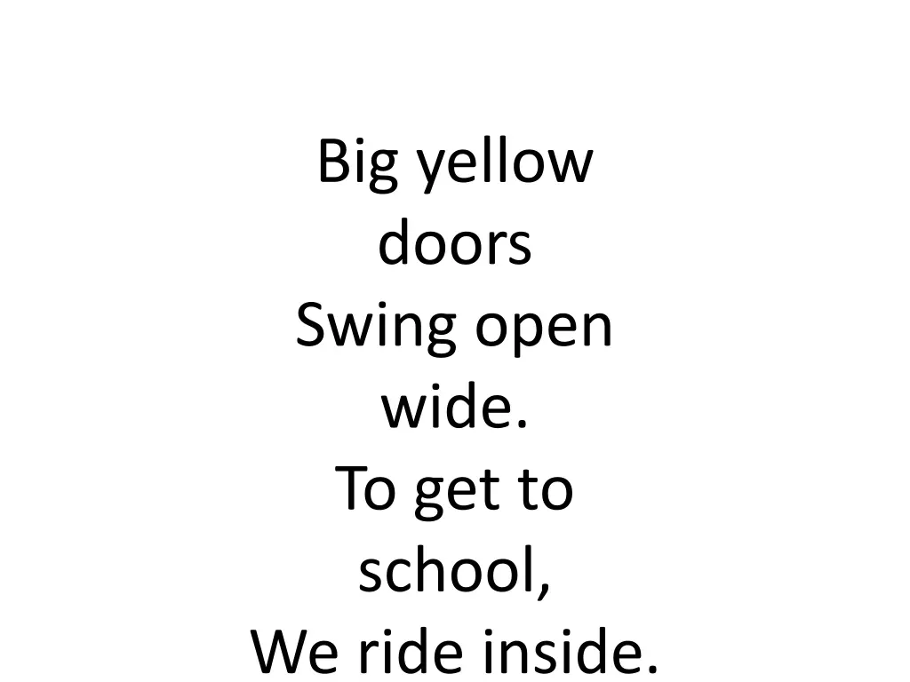 big yellow doors swing open wide to get to school