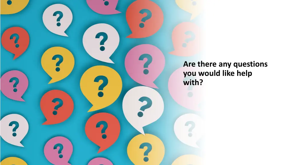 are there any questions you would like help with