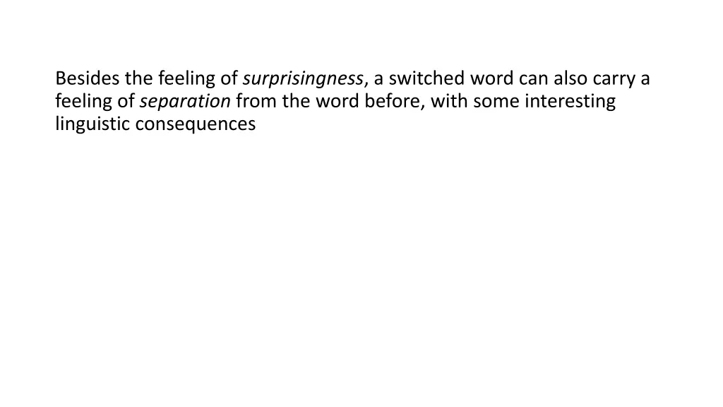 besides the feeling of surprisingness a switched