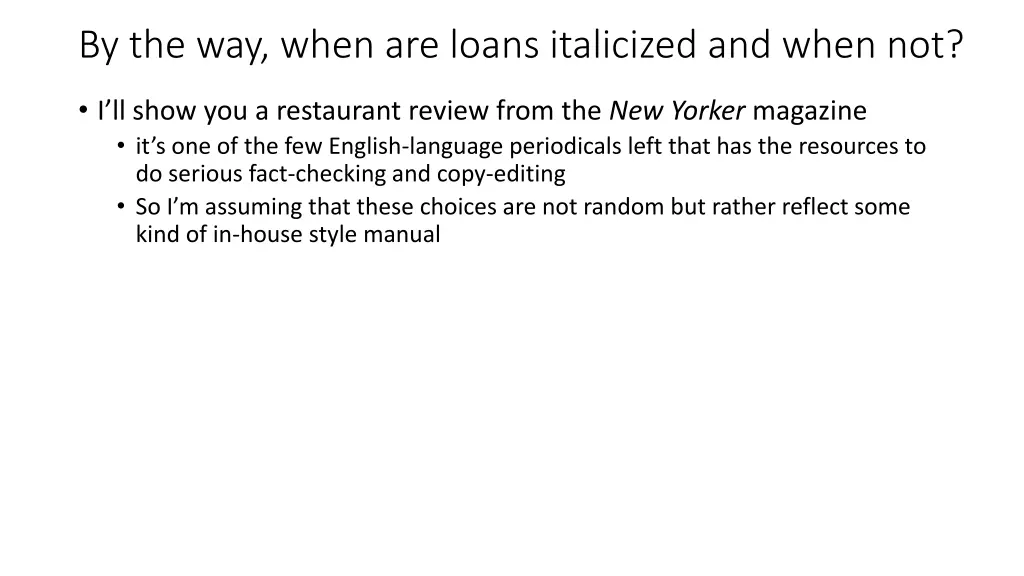 by the way when are loans italicized and when not