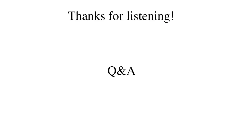 thanks for listening