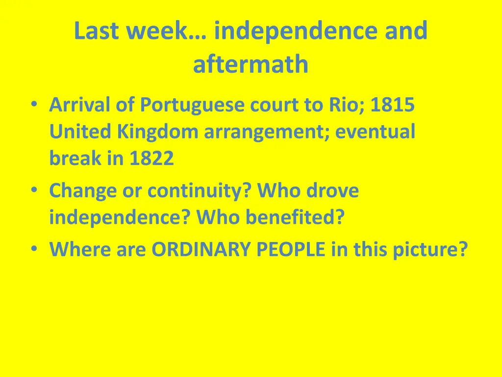 last week independence and aftermath