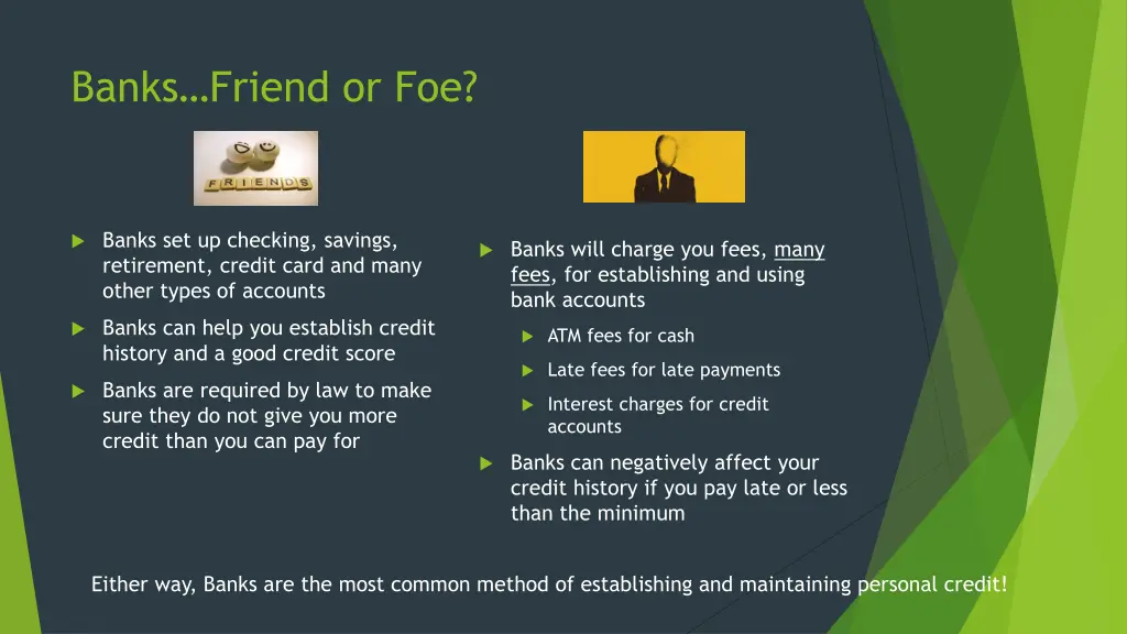 banks friend or foe