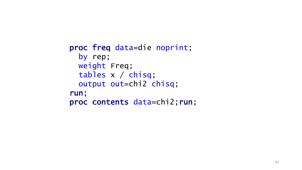 proc proc freq by rep weight freq tables x chisq