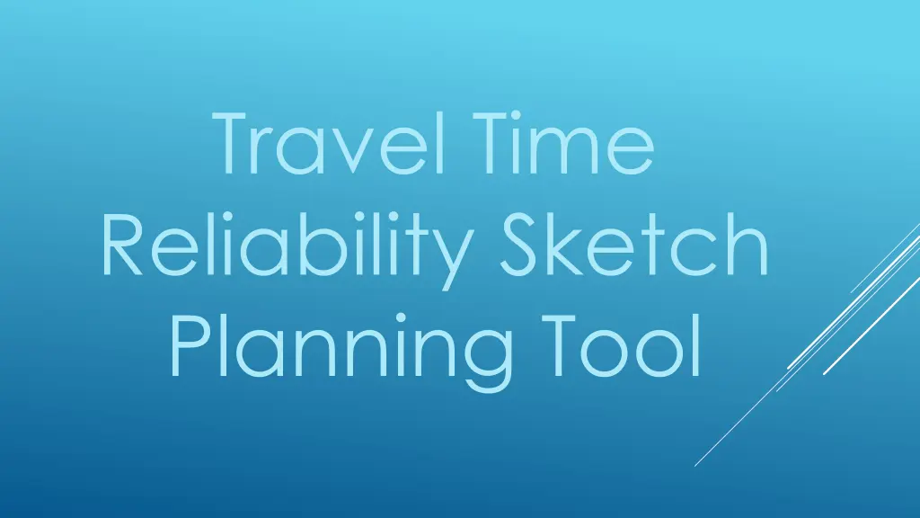 travel time reliability sketch planning tool
