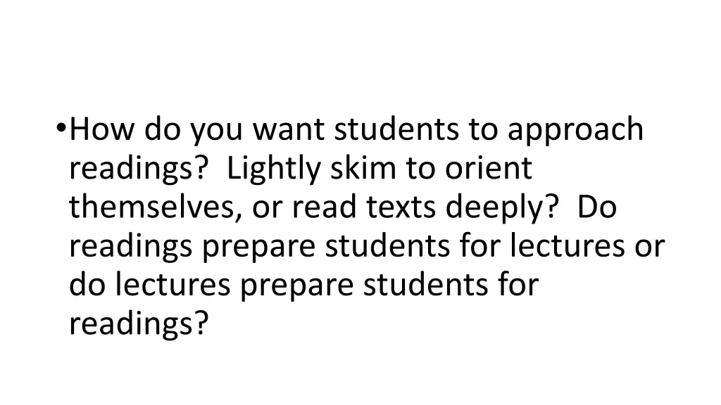 how do you want students to approach readings