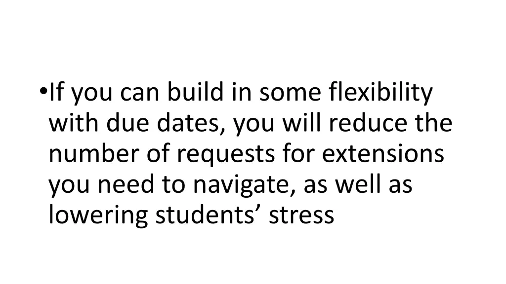 if you can build in some flexibility with