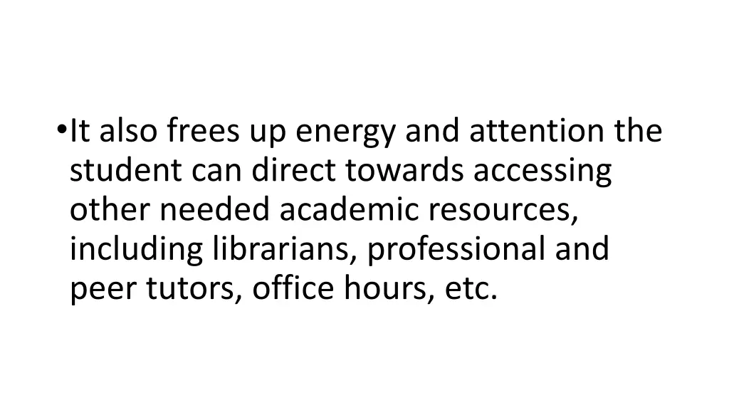 it also frees up energy and attention the student
