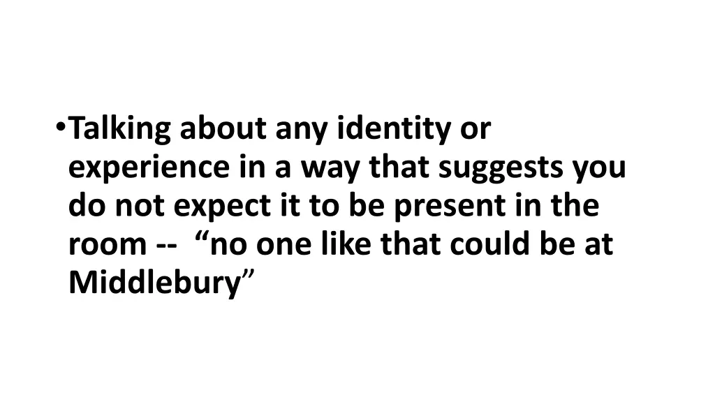 talking about any identity or experience