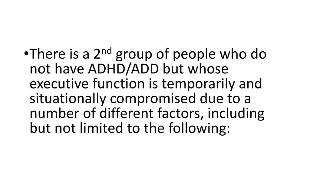 there is a 2 nd group of people who do not have