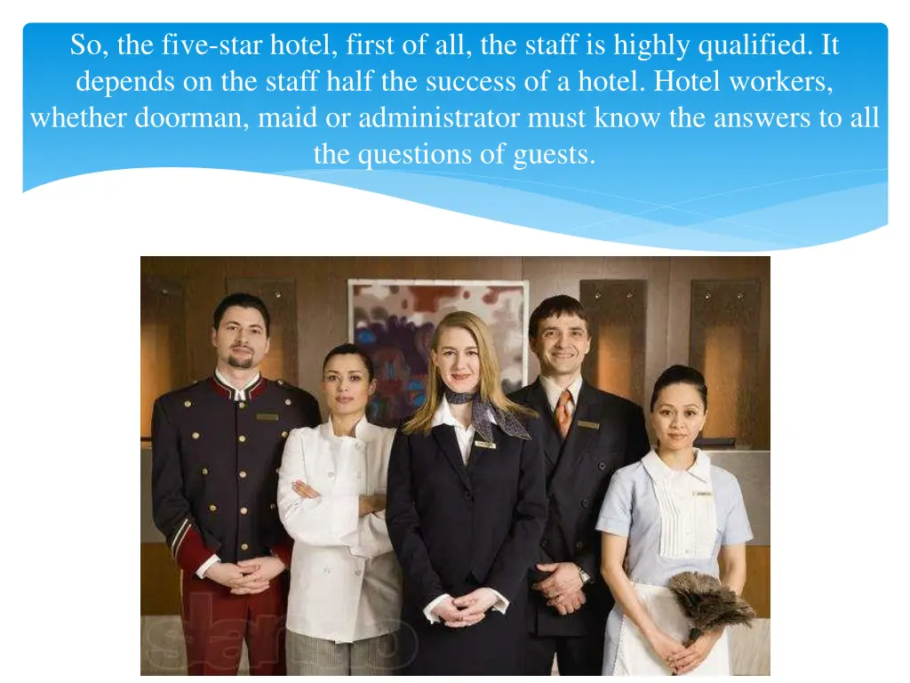 so the five star hotel first of all the staff