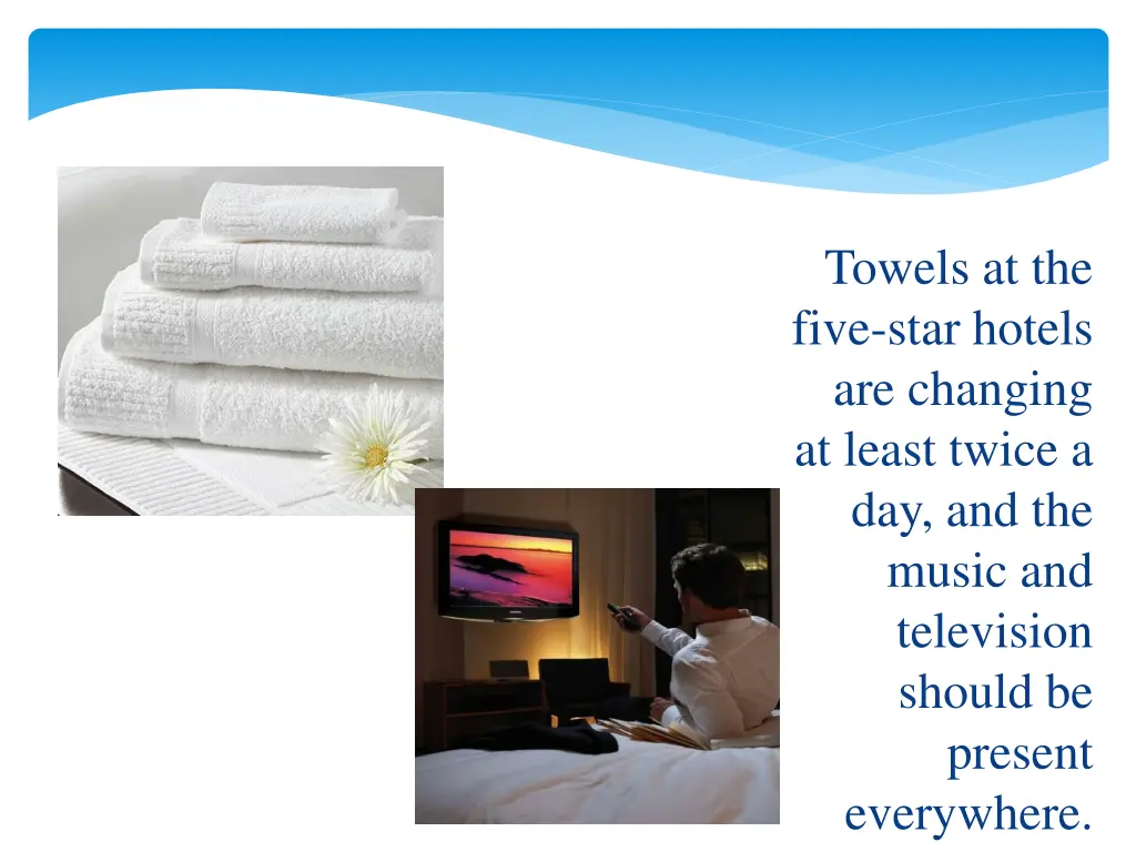 towels at the five star hotels are changing