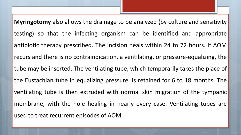 myringotomy also allows the drainage