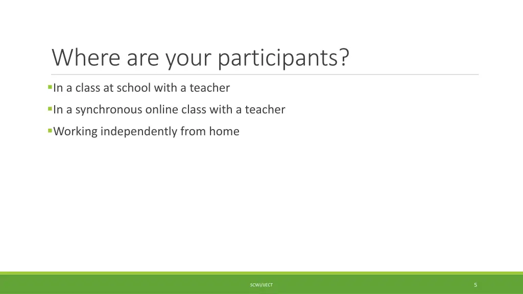 where are your participants