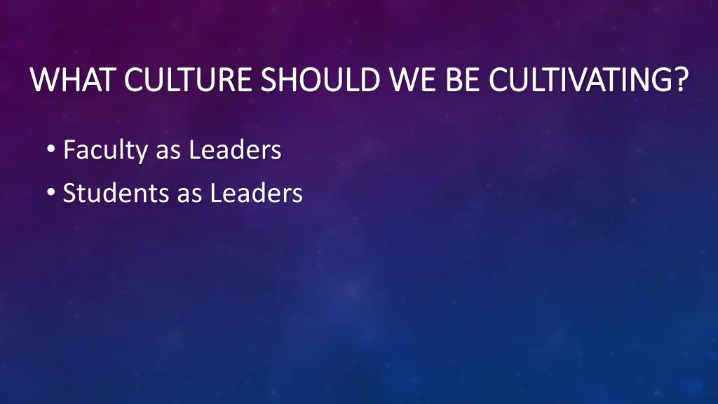 what culture should we be cultivating what