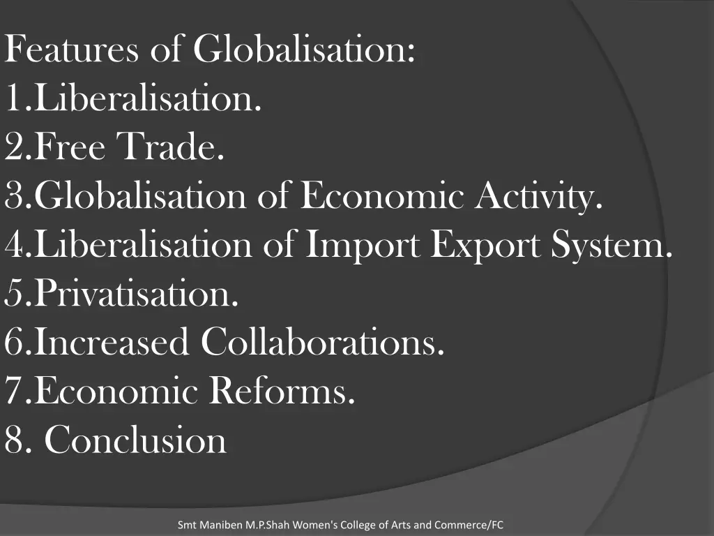 features of globalisation 1 liberalisation 2 free