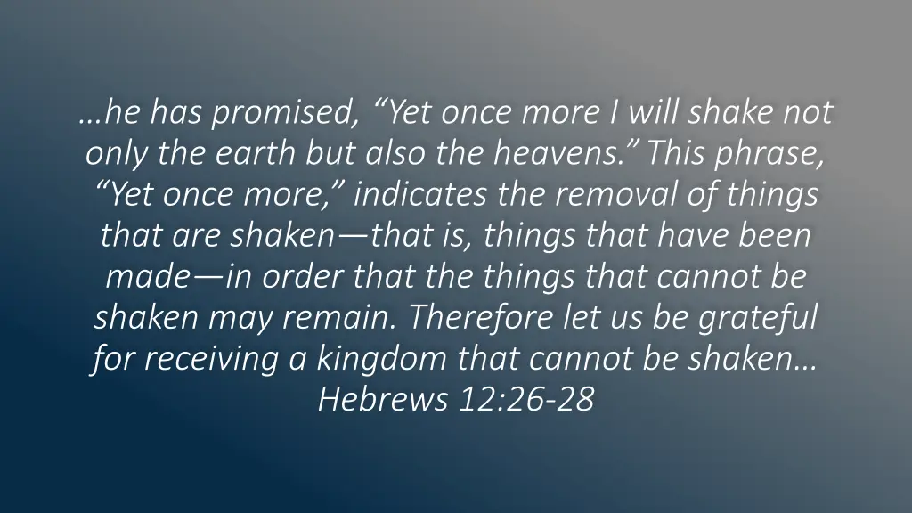 he has promised yet once more i will shake