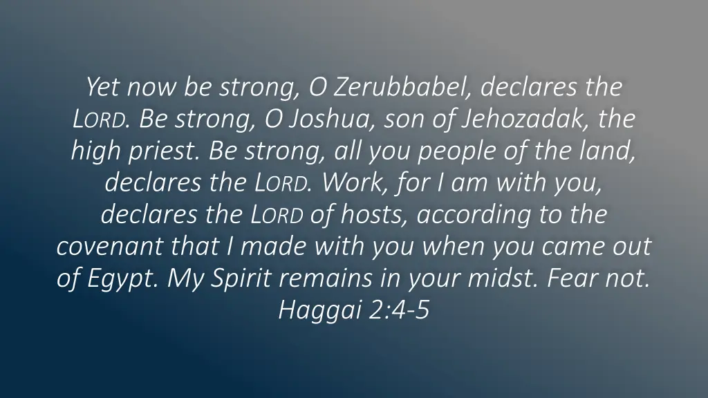 yet now be strong o zerubbabel declares
