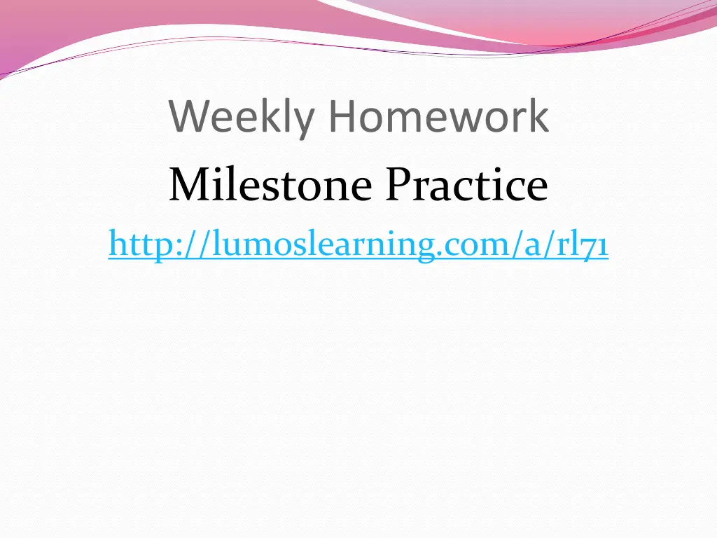 weekly homework milestone practice http