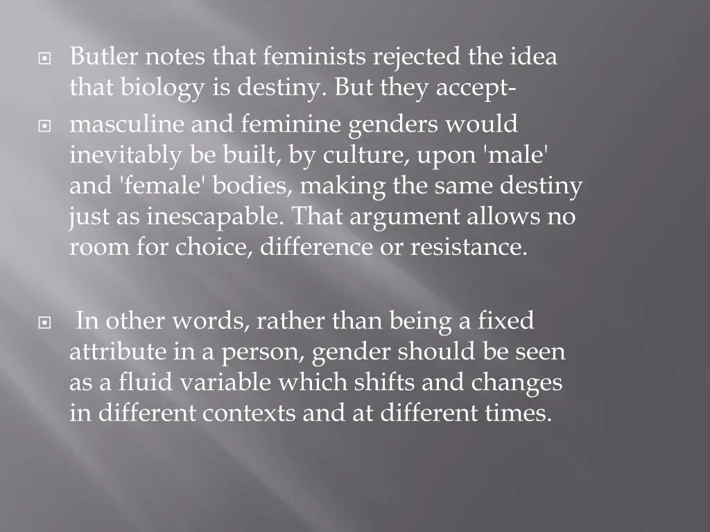 butler notes that feminists rejected the idea