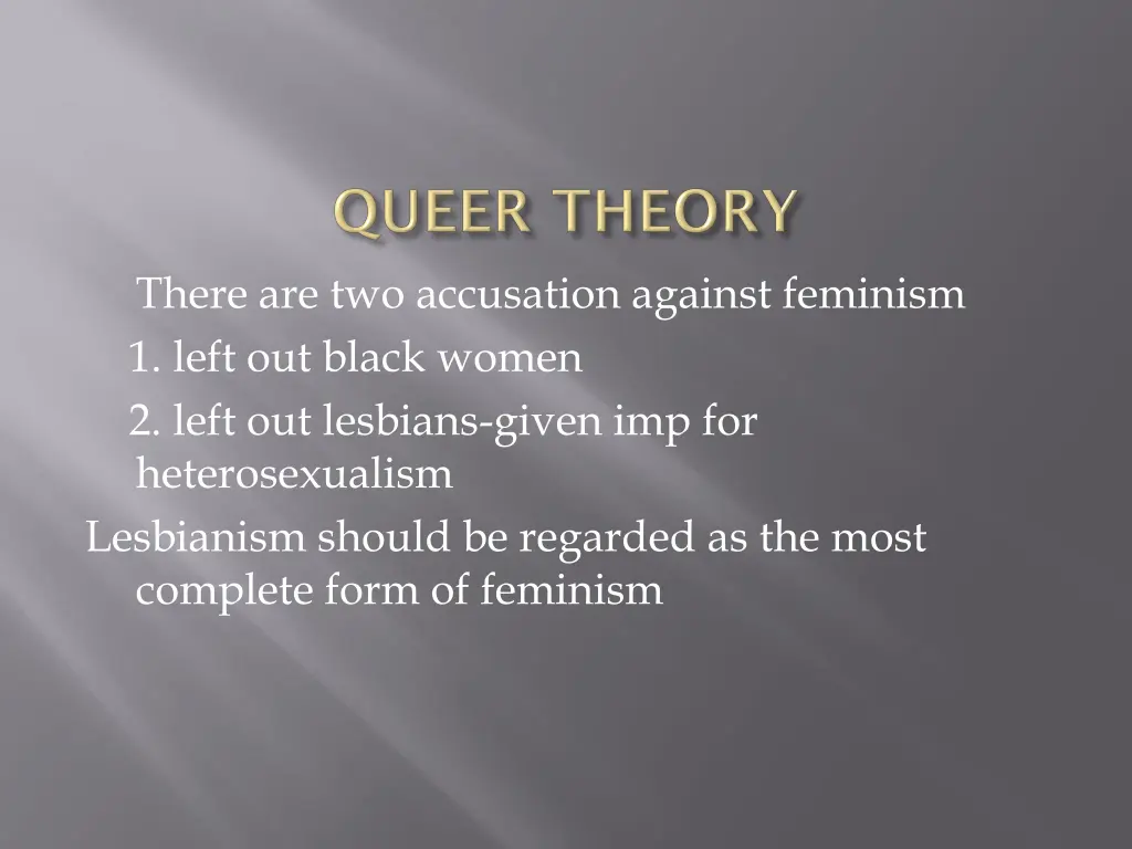 there are two accusation against feminism 1 left