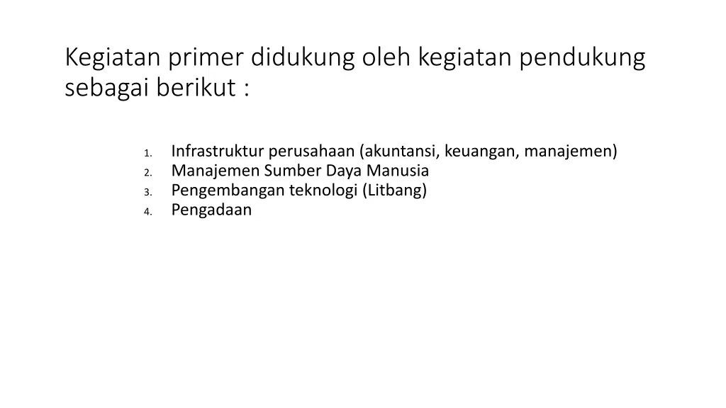 kegiatan primer didukung oleh kegiatan pendukung