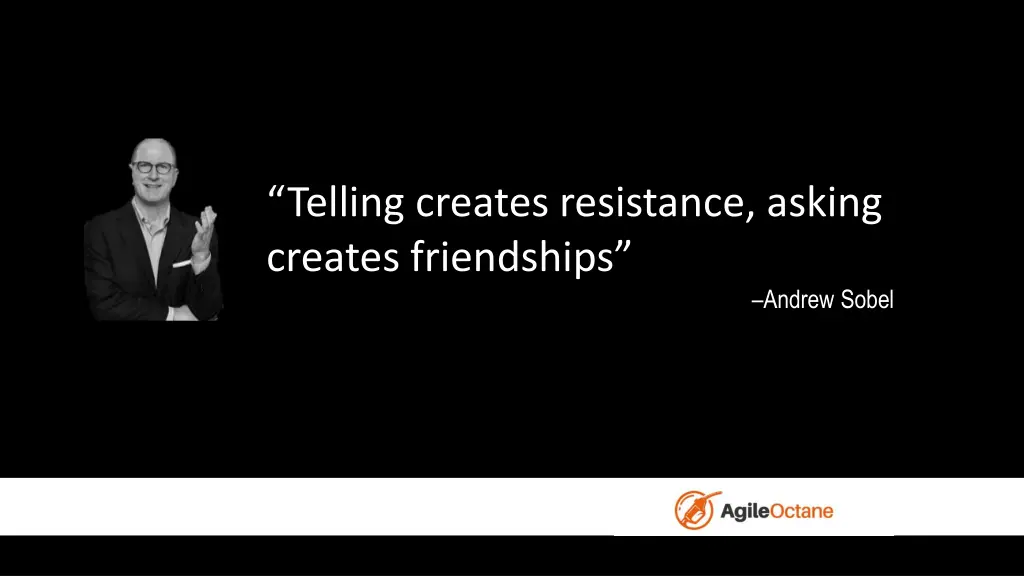 telling creates resistance asking creates