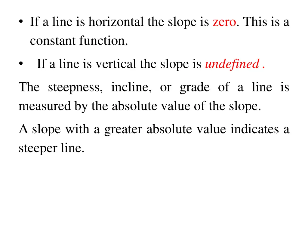 if a line is horizontal the slope is zero this