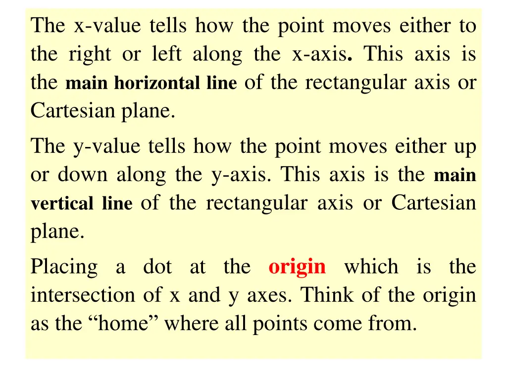 the x value tells how the point moves either