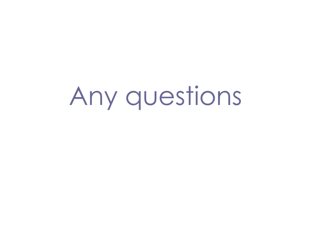 any questions