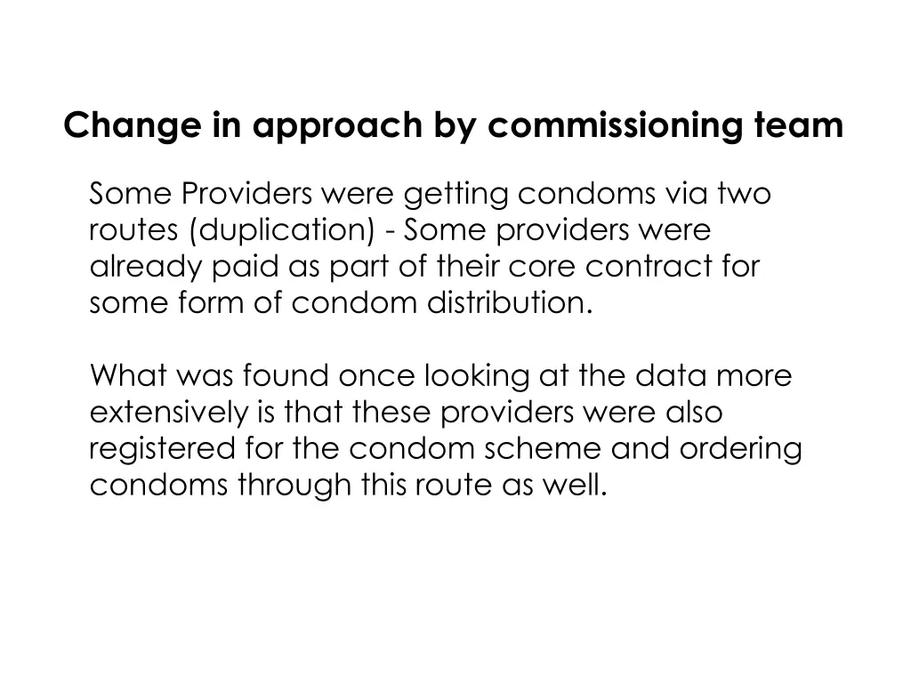change in approach by commissioning team