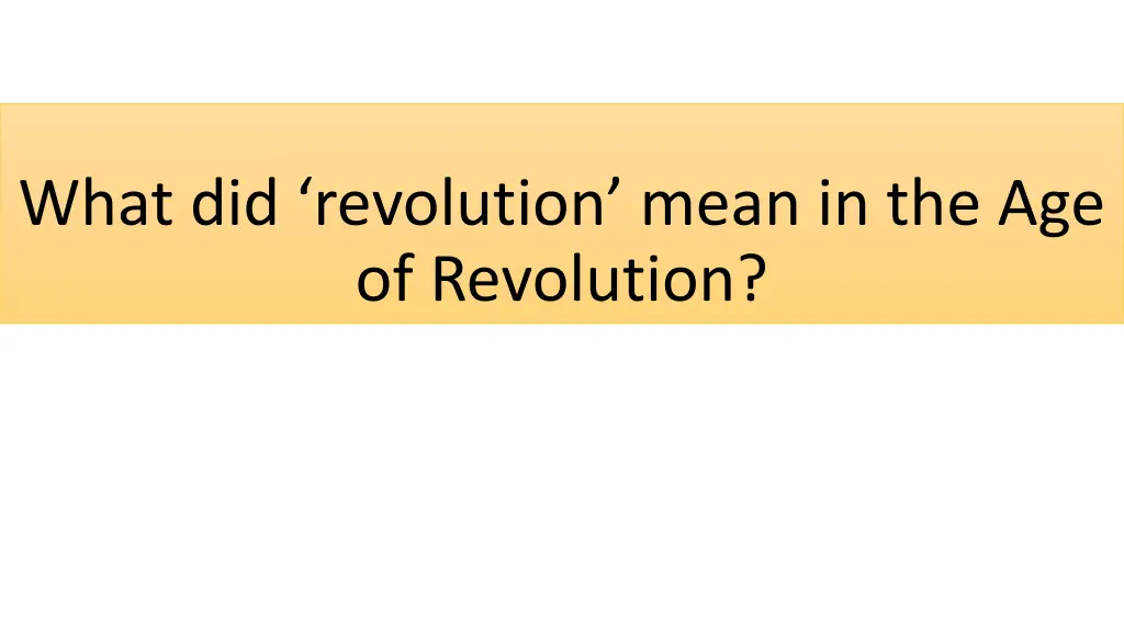what did revolution mean in the age of revolution