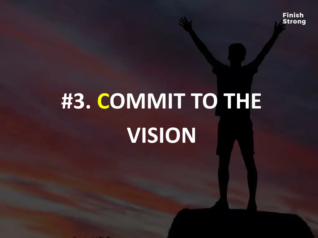 3 commit to the vision