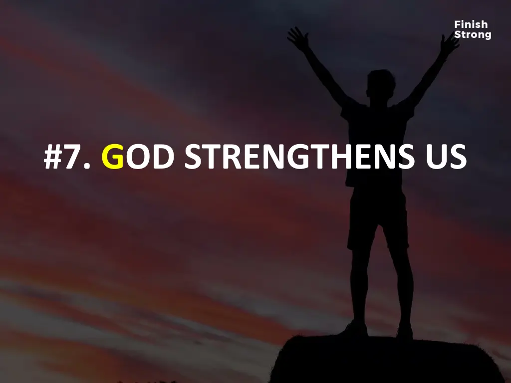 7 god strengthens us