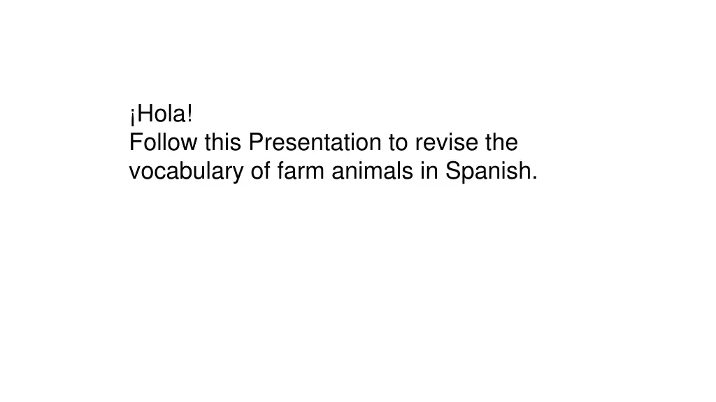 hola follow this presentation to revise