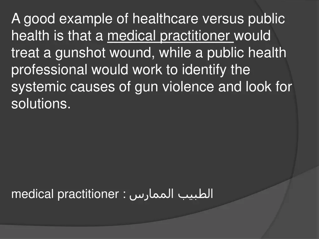a good example of healthcare versus public health