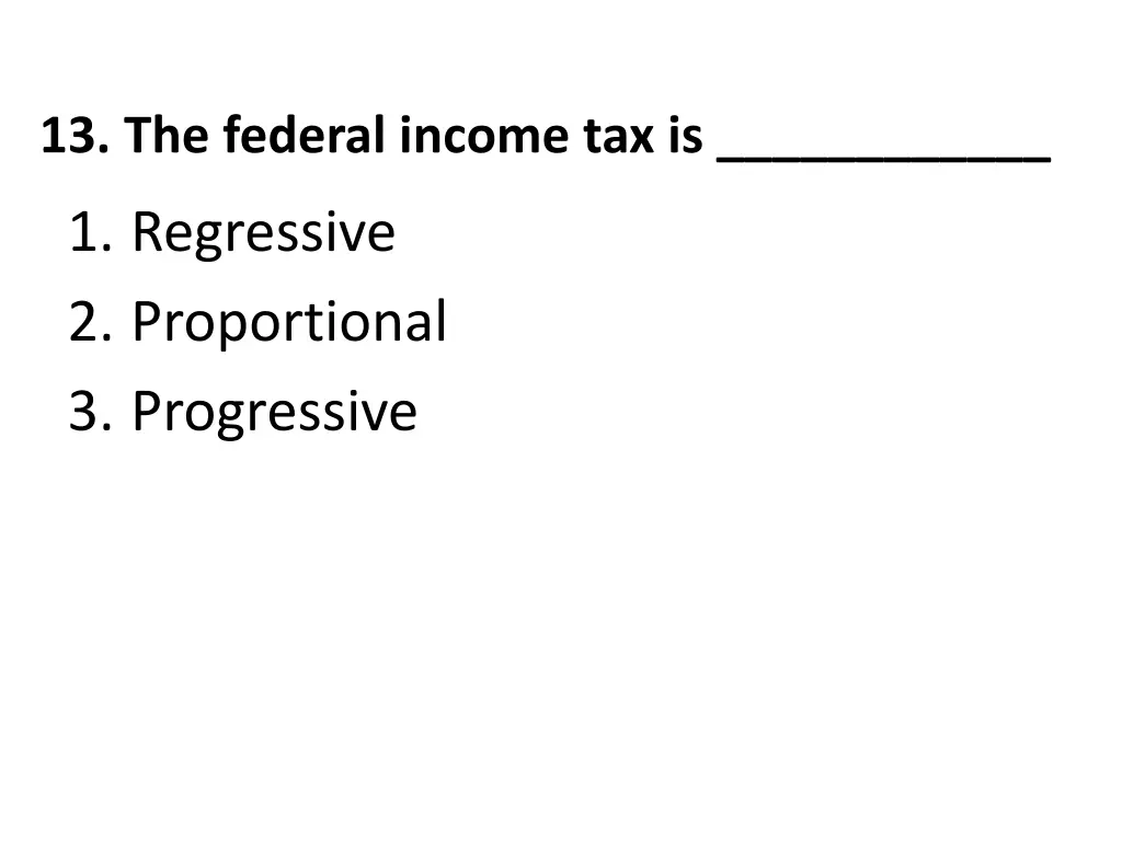 13 the federal income tax is
