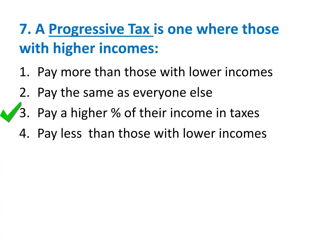 7 a progressive tax is one where those with 1