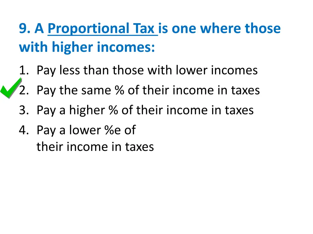 9 a proportional tax is one where those with 1