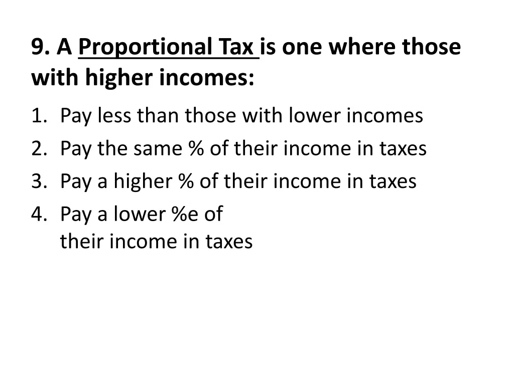 9 a proportional tax is one where those with