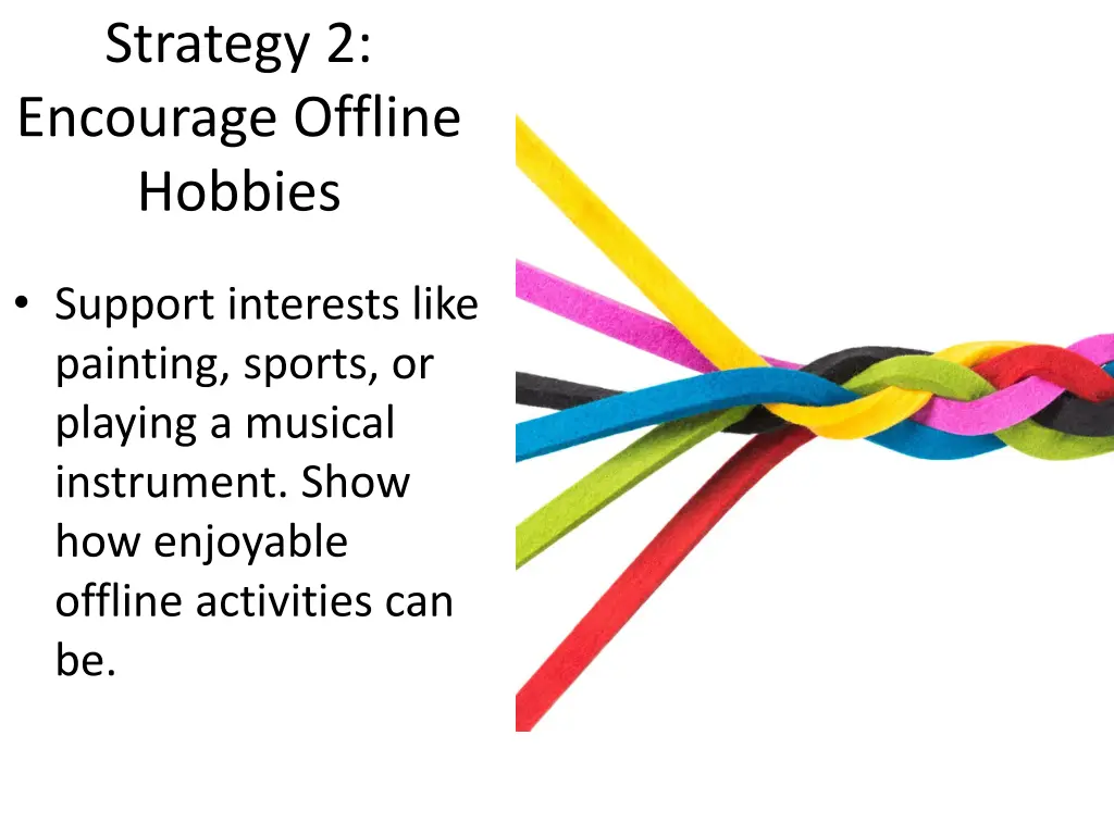 strategy 2 encourage offline hobbies