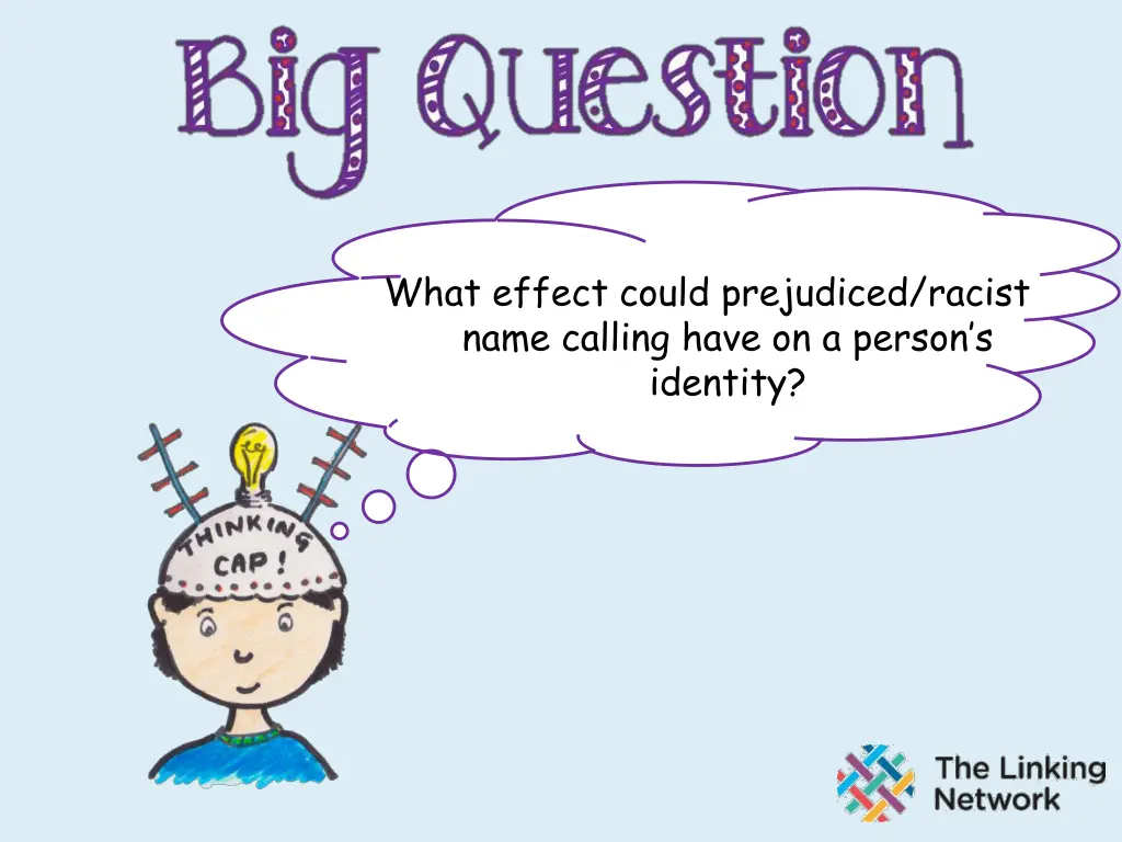 what effect could prejudiced racist name calling