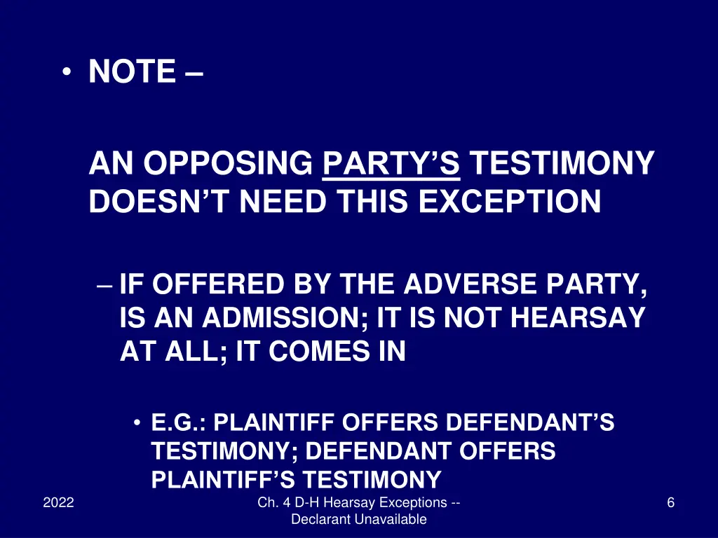 note an opposing party s testimony doesn t need