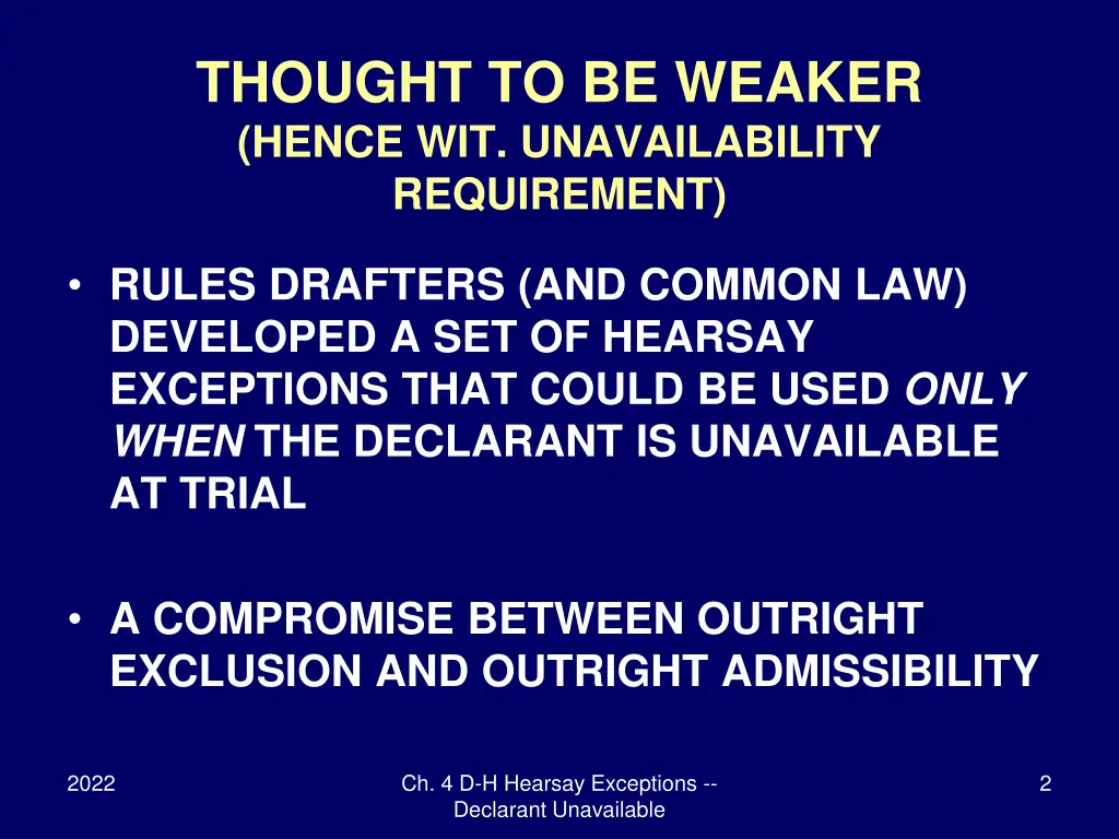 thought to be weaker hence wit unavailability