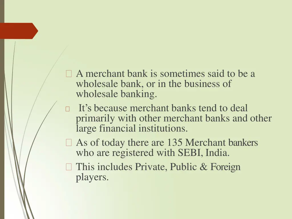 a merchant bank is sometimes said