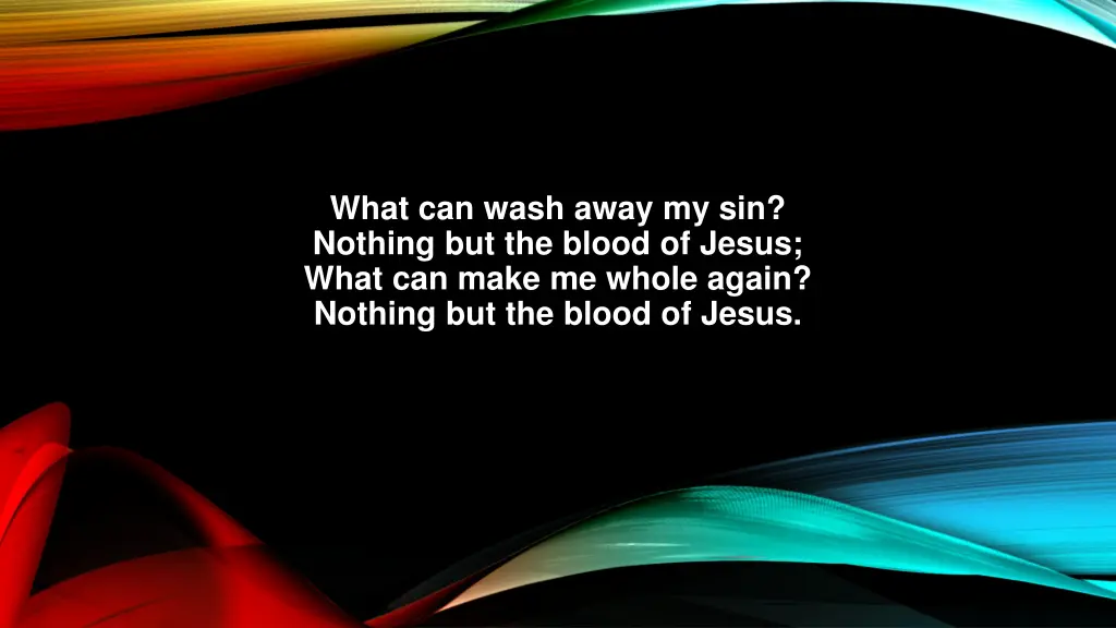 what can wash away my sin nothing but the blood
