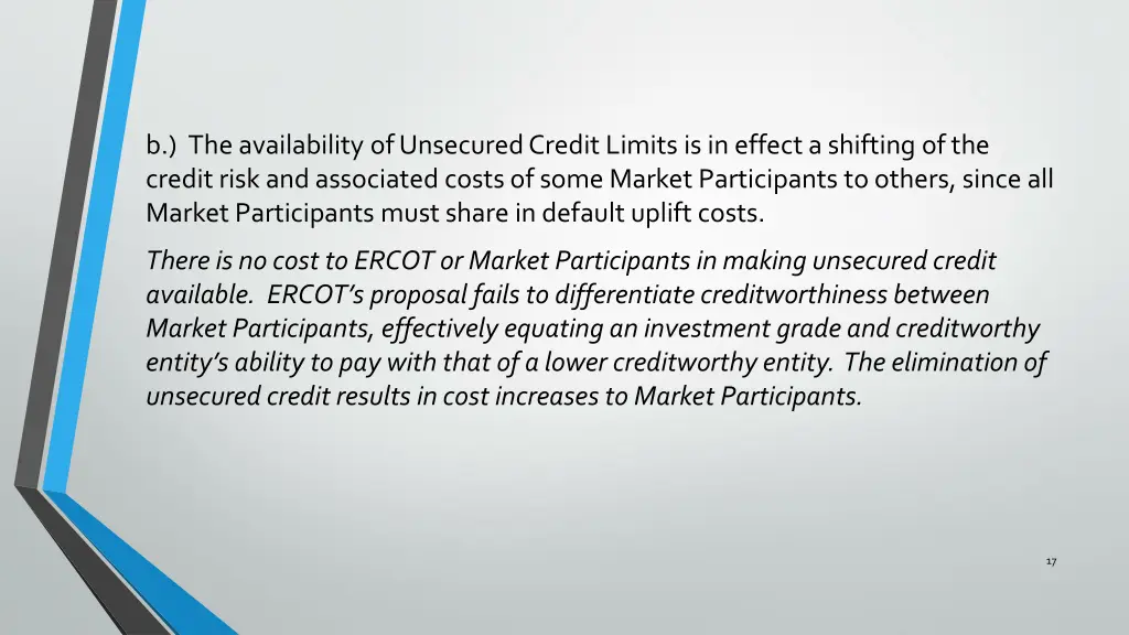 b the availability of unsecured credit limits