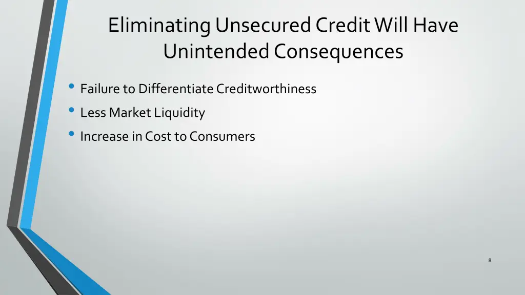 eliminating unsecured credit will have unintended