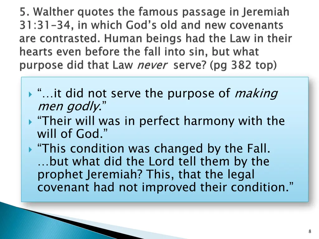it did not serve the purpose of making men godly