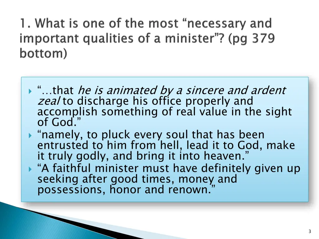 that he is animated by a sincere and ardent zeal
